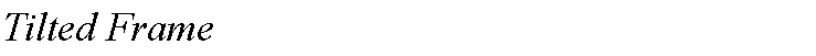 Text Box: Tilted Frame